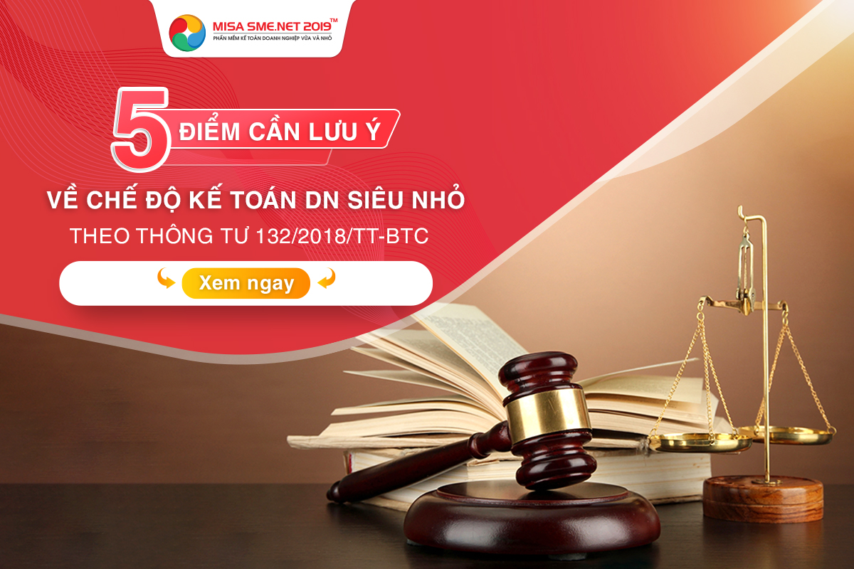 Thông tư số 132/2018/TT-BTC áp dụng chế độ kế toán doanh nghiệp siêu nhỏ Thông tư số 132/2018/TT-BTC áp dụng chế độ kế toán doanh nghiệp siêu nhỏ