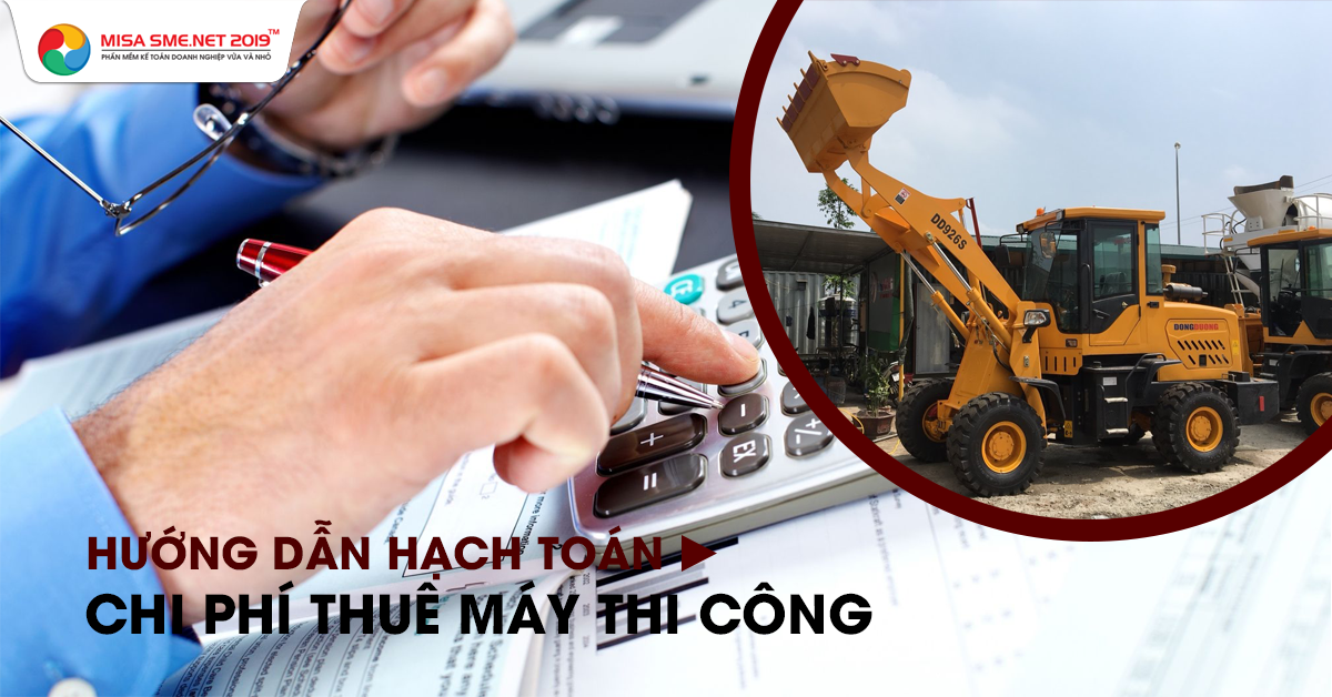 hướng dẫn hạch toán chi phí thuê máy thi công