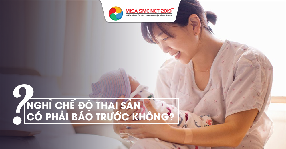 nghỉ chế độ thai sản có phải báo trước không