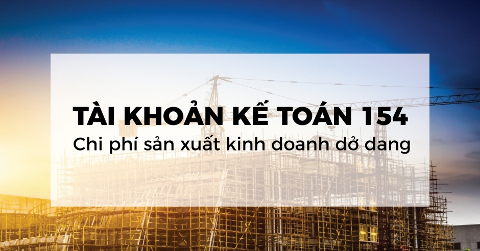 Kế toán chi phí sản xuất và giá thành sản phẩm xây lắp