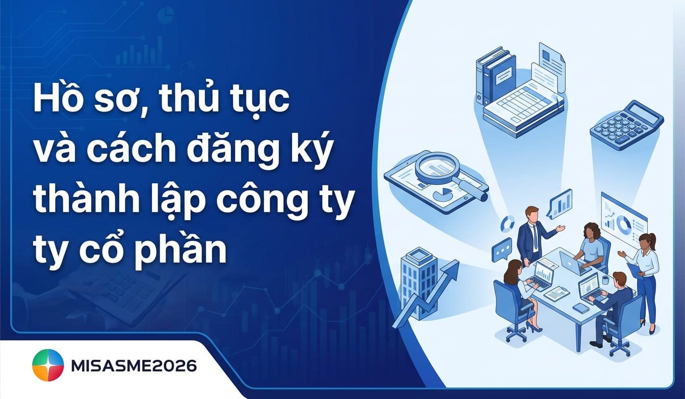 Hồ sơ, thủ tục và cách đăng ký thành lập công ty cổ phần theo quy định mới nhất 2026 đăng ký thành lập công ty cổ phần