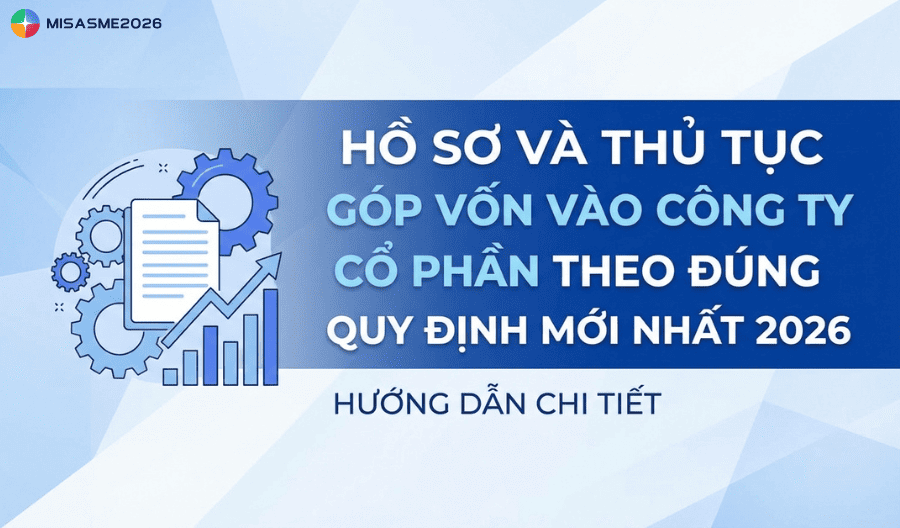 Hồ sơ và thủ tục góp vốn vào công ty cổ phần theo đúng quy định mới nhất 2026