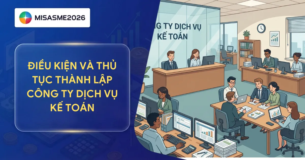 Điều kiện và thủ tục thành lập công ty dịch vụ kế toán