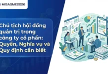 Chủ tịch hội đồng quản trị trong công ty cổ phần: Quyền, Nghĩa vụ và Quy định cần biết quyền và nghĩa vụ chủ tịch hội đồng quản trị công ty cổ phần