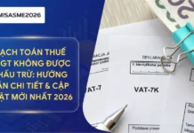 Hạch toán thuế GTGT không được khấu trừ: Hướng dẫn chi tiết & cập nhật mới nhất 2026
