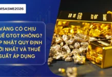 Vàng có chịu thuế GTGT không? Cập nhật quy định mới nhất và thuế suất áp dụng
