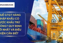 Thuế GTGT hàng nhập khẩu có được khấu trừ không? Quy định mới nhất và điều kiện cần biết