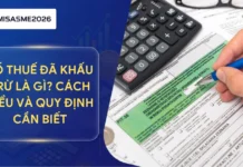 Số thuế đã khấu trừ là gì? Cách hiểu và quy định cần biết